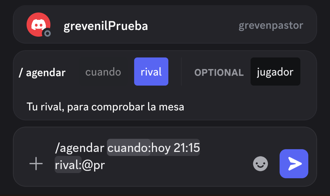 El comando /agendar escrito como «cuando: hoy 21:15» y con el campo rival a medio
                      rellenar; la ayuda del campo dice «Tu rival, para comprobar la mesa».